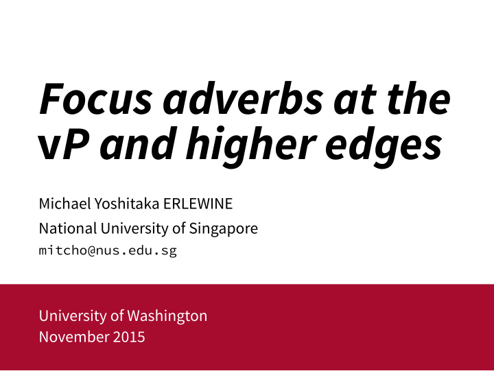 focus adverbs at the v p and higher edges