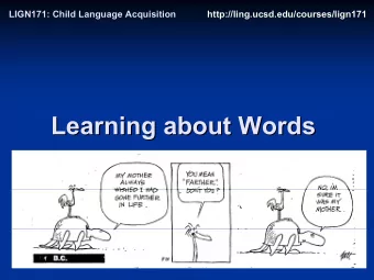 Learning about Words  Learning about Words  Announcements  Announcements  No section on Monday,