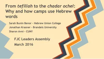 From tefillah to the chadar ochel :  Why and how camps use Hebrew  words  Sarah Bunin Benor -
