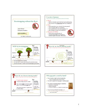 Bootstrapping without the Boot  We like minimally supervised learning (bootstrapping).
