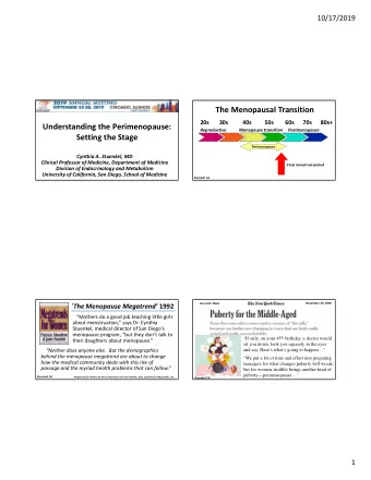 The Menopausal Transition 20s 30s 40s 50s 60s 70s 80s+ Understanding the Perimenopause:
