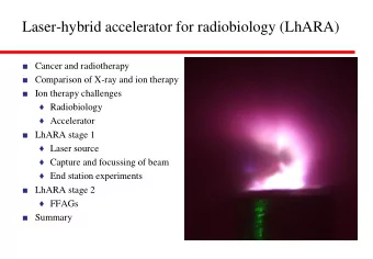Laser-hybrid accelerator for radiobiology (LhARA)  Cancer and radiotherapy  Comparison of