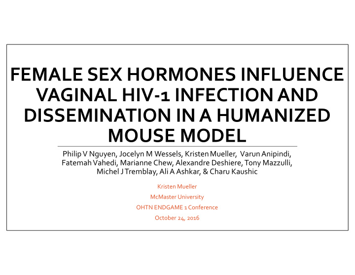 female sex hormones influence vaginal hiv 1 infection and