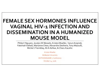 FEMALE SEX HORMONES INFLUENCE VAGINAL HIV  1 INFECTION AND DISSEMINATION IN A HUMANIZED MOUSE