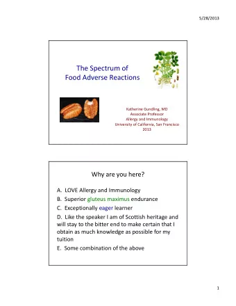 The Spectrum of Food Adverse Reactions Katherine Gundling, MD Associate Professor Allergy and