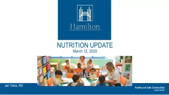 NUTRITION UPDATE  March 12, 2020  Jen Yates, RD  Healthy and Safe Communities  Public Health