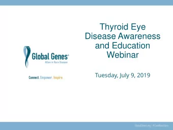 Disease Awareness  and Education  Webinar  Tuesday, July 9, 2019  Welcome Panelists  Babak Larian,