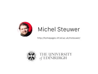 Michel Steuwer  http://homepages.inf.ed.ac.uk/msteuwer/           S KEL CL: