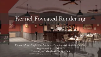 Kernel Foveated Rendering  Xiaoxu Meng, Ruofei Du, Matthias Zwicker and Amitabh Varshney