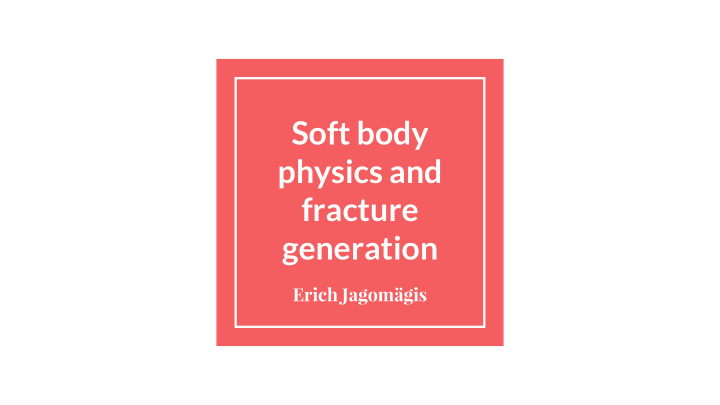 soft body physics and fracture generation