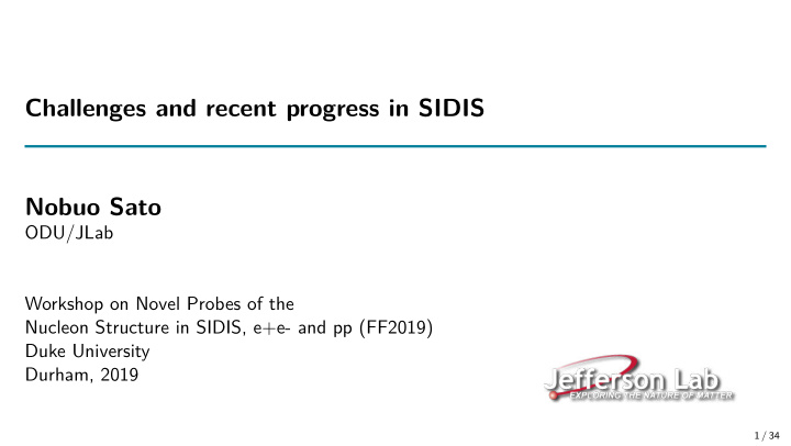 challenges and recent progress in sidis nobuo sato