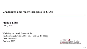 Challenges and recent progress in SIDIS  Nobuo Sato  ODU/JLab  Workshop on Novel Probes of the