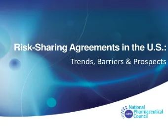 Risk-Sharing Agreements in the U.S.:  Trends, Barriers &amp; Prospects  Speakers  Dr. Josh Carlson