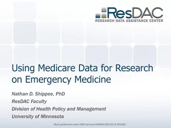 on Emergency Medicine  Nathan D. Shippee, PhD  ResDAC Faculty  Division of Health Policy and