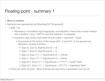 Floating point - summary 1  More in section   Numbers are represented as