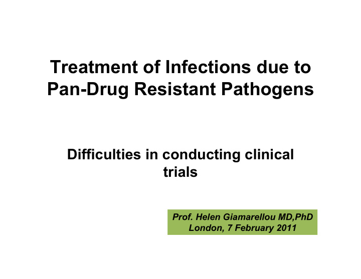treatment of infections due to pan drug resistant