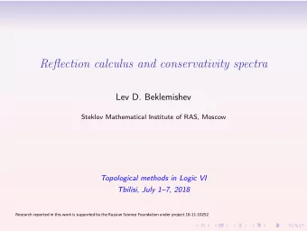 Reflection calculus and conservativity spectra  Lev D. Beklemishev  Steklov Mathematical Institute
