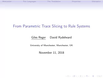 From Parametric Trace Slicing to Rule Systems  Giles Reger  David Rydeheard  University of