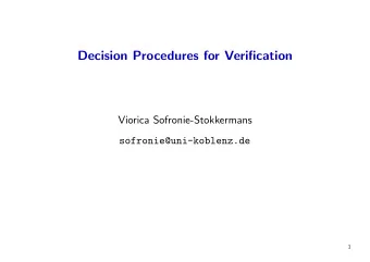 Decision Procedures for Verification  Viorica Sofronie-Stokkermans  sofronie@uni-koblenz.de  1