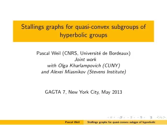 Stallings graphs for quasi-convex subgroups of  hyperbolic groups  Pascal Weil (CNRS, Universit