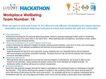 Workplace Wellbeing  Team Number: 18  When we return to work post Covid-19, the office will look