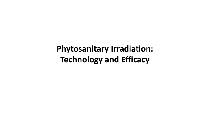 phytosanitary irradiation technology and efficacy outline