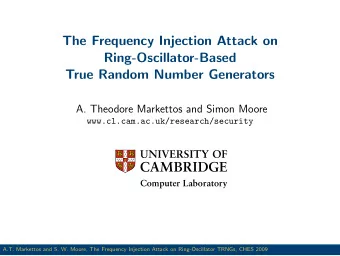 The Frequency Injection Attack on  Ring-Oscillator-Based  True Random Number Generators  A.