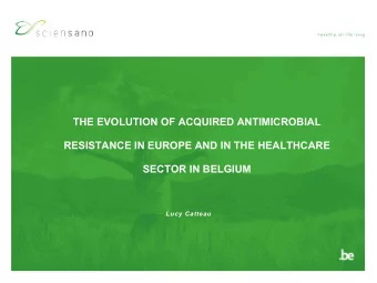 THE EVOLUTION OF ACQUIRED ANTIMICROBIAL  RESISTANCE IN EUROPE AND IN THE HEALTHCARE  SECTOR IN