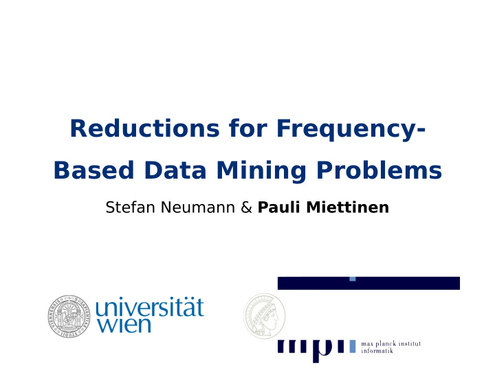 reductions for frequency based data mining problems