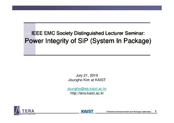 Power Integrity of SiP (System In Package)  Power Integrity of SiP (System In Package)  July 21