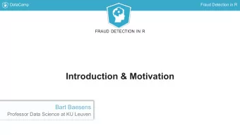 Introduction &amp; Motivation  Bart Baesens  Professor Data Science at KU Leuven  DataCamp  Fraud