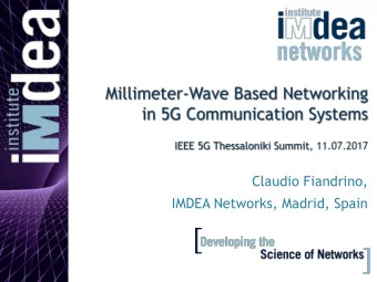 Claudio Fiandrino,  IMDEA Networks, Madrid, Spain  1  2  3  Introduction on mm-wave