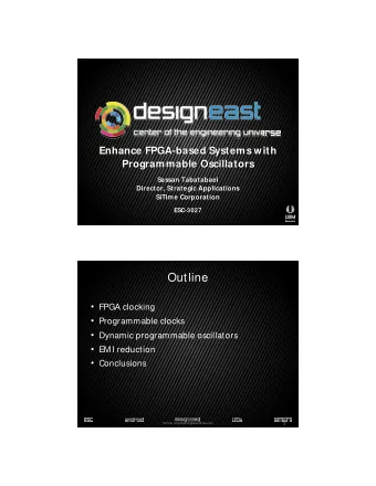 Outline  FPGA clocking  Programmable clocks  Dynamic programmable oscillators  EMI