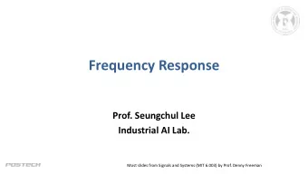 Frequency Response  Prof. Seungchul Lee  Industrial AI Lab.  Most slides from Signals and Systems