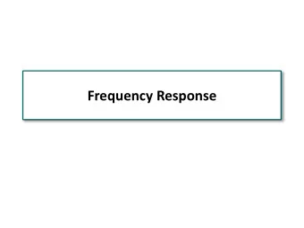 Frequency Response  Impact of Coupling Capacitors (1)  v  R  =  i  i  +  +    v  R  R  1  /(  j