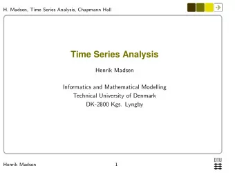 Time Series Analysis  Henrik Madsen  Informatics and Mathematical Modelling  Technical University