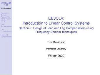 EE3CL4:  Compensator  Design  Introduction to Linear Control Systems  Lead  Compensators  Section