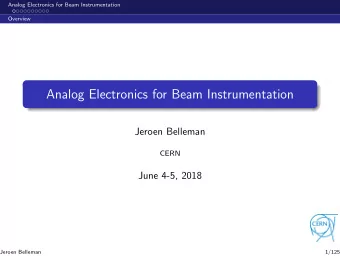 Analog Electronics for Beam Instrumentation  Jeroen Belleman  CERN  June 4-5, 2018  Jeroen Belleman