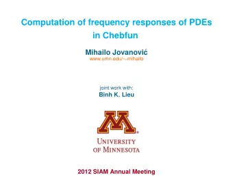 Draft  Computation of frequency responses of PDEs  in Chebfun  Mihailo Jovanovi  c www.umn.edu/