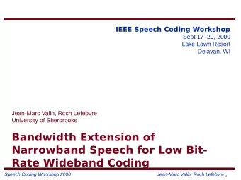 Bandwidth Extension of  Narrowband Speech for Low Bit-  Rate Wideband Coding  Speech Coding