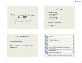 Outline  Case Presentation  1. History and Exam  Clinicopathologic Conference  2. Expert Opinion