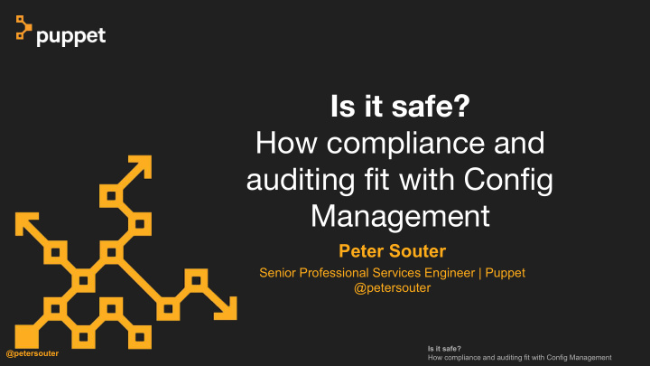 is it safe how compliance and auditing fit with config