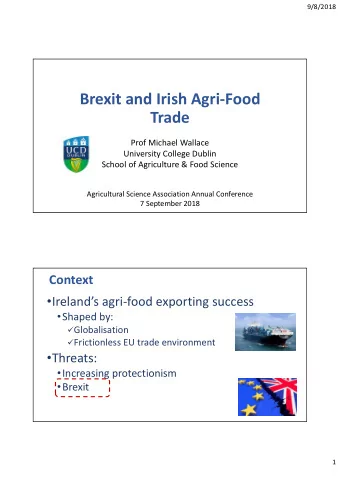 Brexit and Irish Agri-Food  Trade  Prof Michael Wallace  University College Dublin  School of
