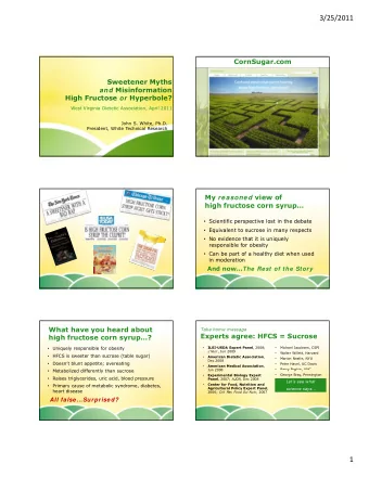 3/25/2011  CornSugar.com  Sweetener Myths and Misinformation High Fructose or Hyperbole?  West