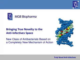 Anti-Infectives Space  New Class of Antibacterials Based on  a Completely New Mechanism of Action