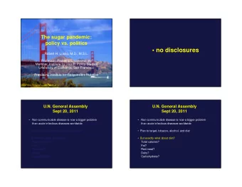 no disclosures  Robert H. Lustig, M.D., M.S.L.  Professor, Pediatric Endocrinology  Member,