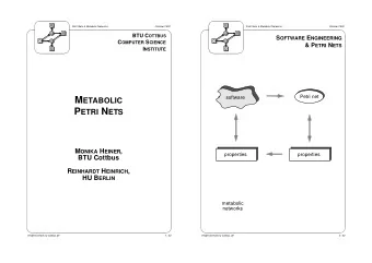 M ETABOLIC P ETRI N ETS M ONIKA H EINER ,  properties  properties  BTU Cottbus R EINHARDT H EINRICH