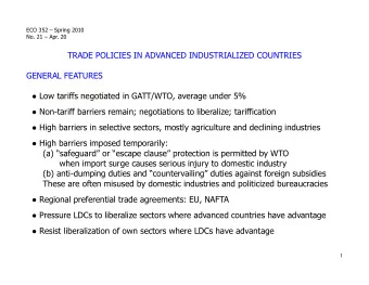TRADE POLICIES IN ADVANCED INDUSTRIALIZED COUNTRIES  GENERAL FEATURES  Low tariffs negotiated in