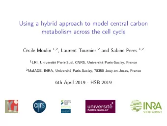 Using a hybrid approach to model central carbon  metabolism across the cell cycle Ccile Moulin 1