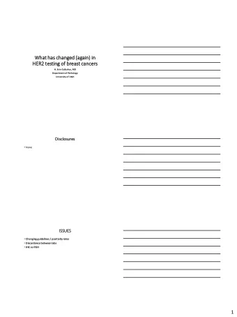 Wha  hat has  has chan  changed (ag  (again  in) in  n  HER  HER2 te  testi  ting of  of br  brea